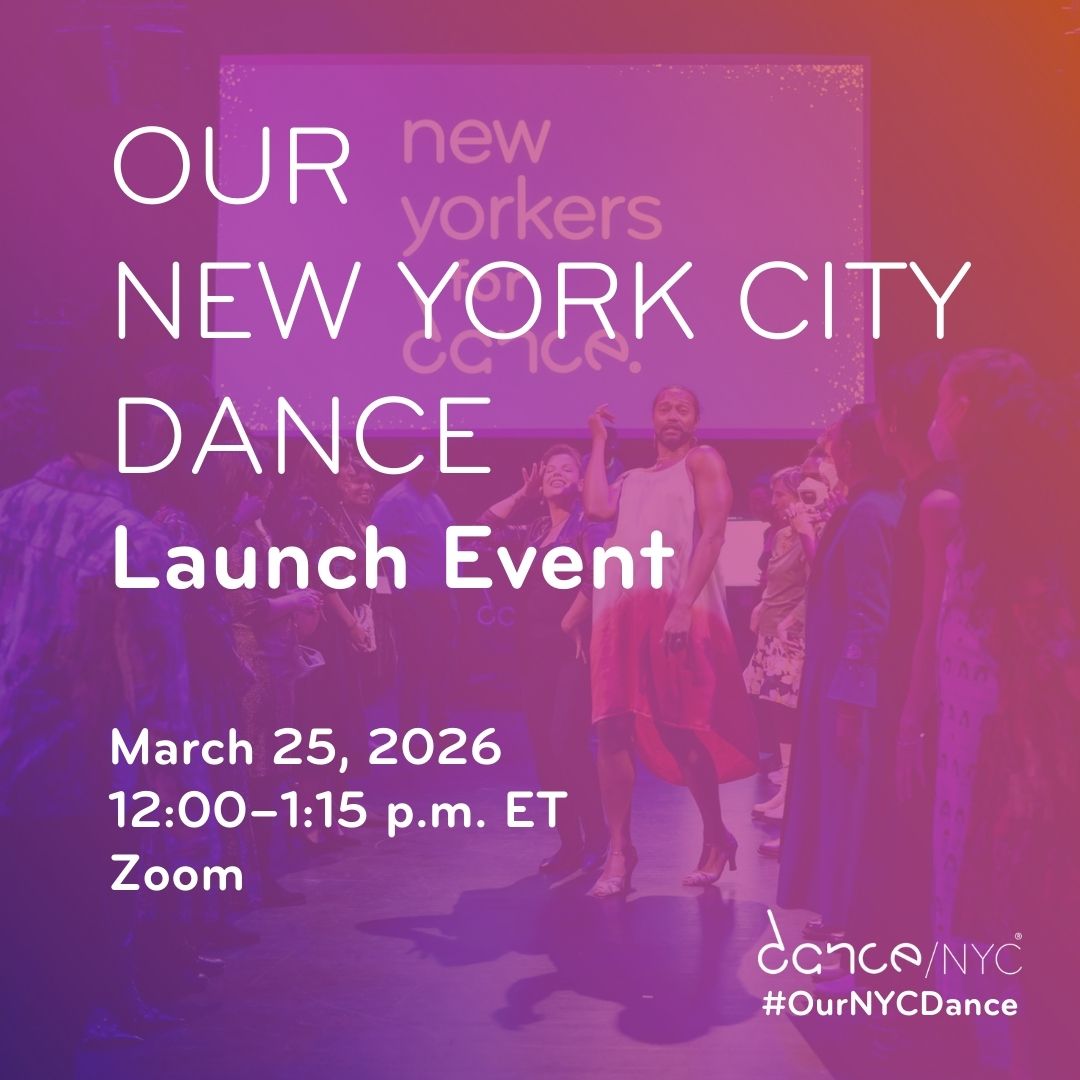 Background image of Abdiel leading guests in a social dance at a New Yorkers for Dance event. A purple to pink gradient overlays the image with white text that reads, ‘Our New York City Dance Launch Event. March 25, 2026. 12:00–1:15 p.m. ET. Zoom.’ Dance/NYC logo and #OurNYCDance rest in the bottom right.